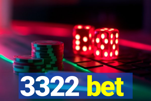 3322 bet